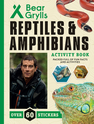 Reptiles and Amphibians - Bear Grylls