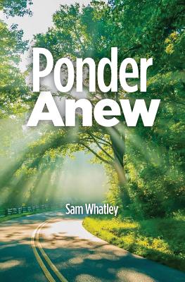Ponder Anew - Sam Whatley