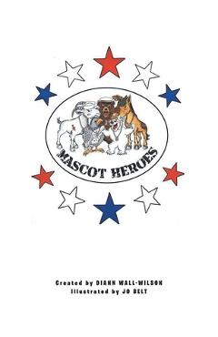 Poza produsului Mascot Heroes - Diann Wall-wilson