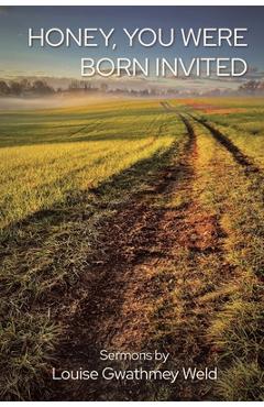 Poza produsului Honey, You Were Born Invited - Louise Gwathmey Weld