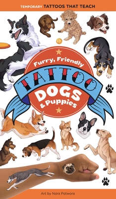 Furry, Friendly Tattoo Dogs & Puppies: 60 Temporary Tattoos That Teach - 