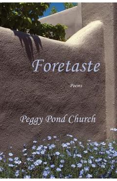Coperta cărții 'Foretaste, Poems - Peggy Pond Church'