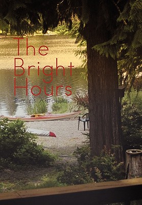 The Bright Hours - Phyllis Antonsen