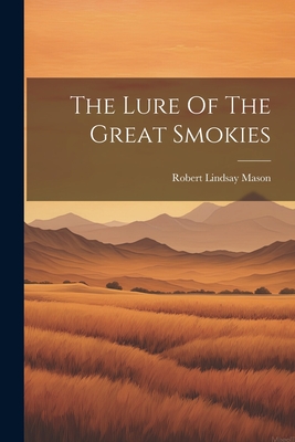 Coperta cărții 'The Lure Of The Great Smokies - Robert Lindsay Mason'