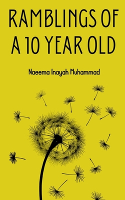 Ramblings of a 10 year old - Naeema Inayah Muhammad