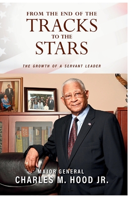 From The End of The Tracks to The Stars - Major General Charles Hood