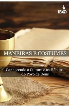 Coperta cărții 'Maneiras E Costumes Bíblicos: Conhecendo A Cultura E Os Hábitos Do Povo De Deus - Patrick Cesar Silva'