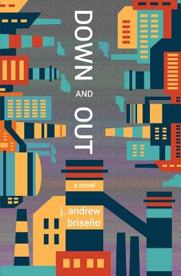 Down and Out - Andrew Briseno