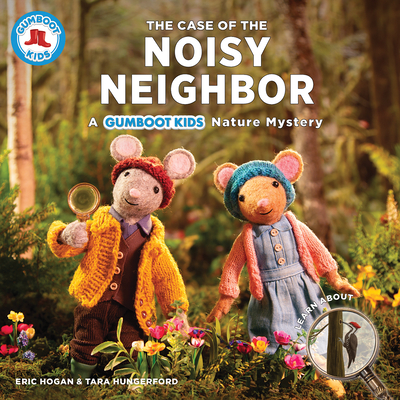 The Case of the Noisy Neighbor: A Gumboot Kids Nature Mystery - Eric Hogan
