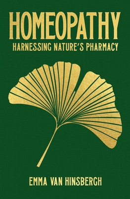 Coperta cărții 'Homeopathy: Harnessing Nature's Pharmacy - Emma Van Hinsbergh'