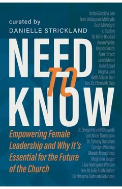 Coperta cărții 'Need to Know: Empowering Female Leadership and Why It's Essential for the Future of the Church - Danielle Strickland'