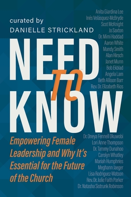 Coperta cărții 'Need to Know: Empowering Female Leadership and Why It's Essential for the Future of the Church - Danielle Strickland'