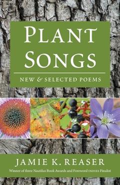 Coperta cărții 'Plant Songs: New & Selected Poems - Jamie K. Reaser'
