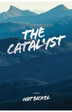 Poza produsului The Catalyst - Nat Bickel