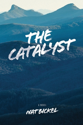 The Catalyst - Nat Bickel