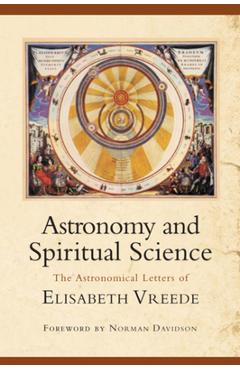Coperta cărții 'Astronomy and Spiritual Science: The Astronomical Letters of Elisabeth Vreede - Elisabeth Vreede'