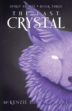 Coperta cărții 'The Last Crystal - Mckenzie Dempsey Dawe'