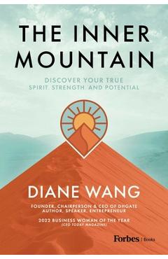 Coperta cărții 'The Inner Mountain: Discover Your True Spirit, Strength, and Potential - Diane Wang'