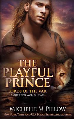 The Playful Prince: A Qurilixen World Novel - Michelle M. Pillow