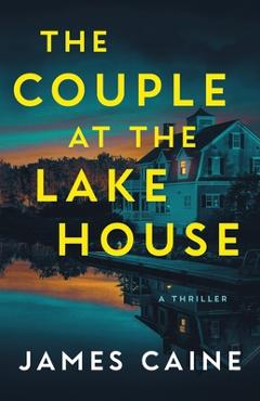 Poza produsului The Couple at the Lake House: A Thriller - James Caine