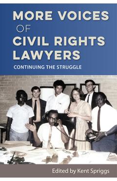 Coperta cărții 'More Voices of Civil Rights Lawyers: Continuing the Struggle - Kent Spriggs'