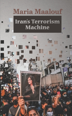 Coperta cărții 'Iran's Terrorism Machine - Maria Maalouf'