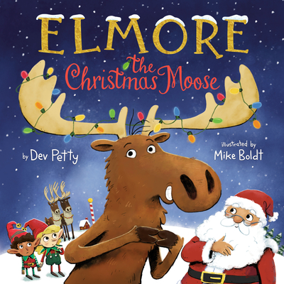 Coperta cărții 'Elmore the Christmas Moose - Dev Petty'