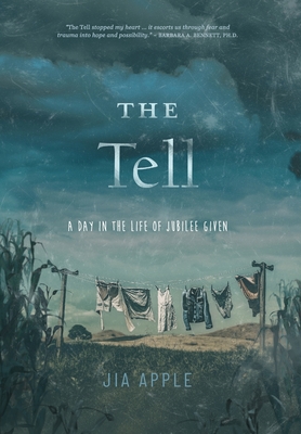 Coperta cărții 'The Tell: A Day In the Life of Jubilee Given - Jia Apple'