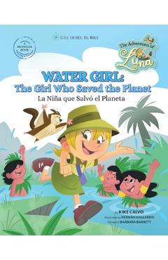 Coperta cărții 'Water Girl: The Girl Who Saved the Planet - Water Girl: La Niña que Salvó el Planeta: The Adventures of Luna (Bilingual'