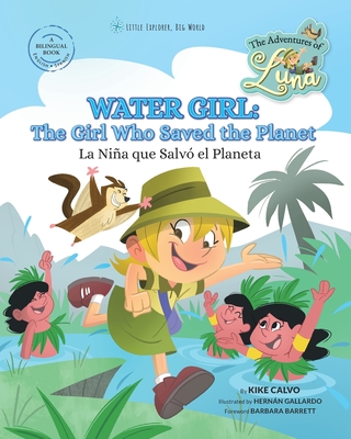Coperta cărții 'Water Girl: The Girl Who Saved the Planet - Water Girl: La Niña que Salvó el Planeta: The Adventures of Luna (Bilingual'