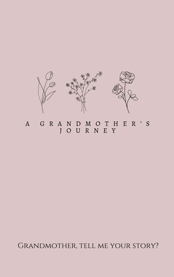 A Grandmother's Journey: Grandmother, tell me your story? - Lulu And Bell