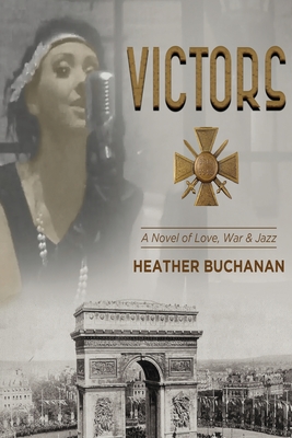 Coperta cărții 'Victors: A Novel of Love, War and Jazz - Heather Buchanan'