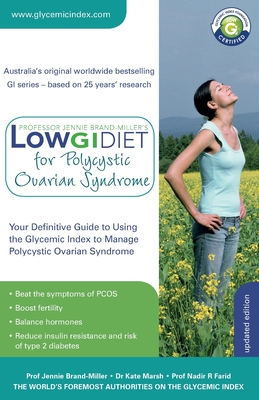 Low GI Diet for Polycystic Ovarian Syndrome: Your definitive guide to using the Glycemic Index to manage PCOS - Jennie Brand-miller