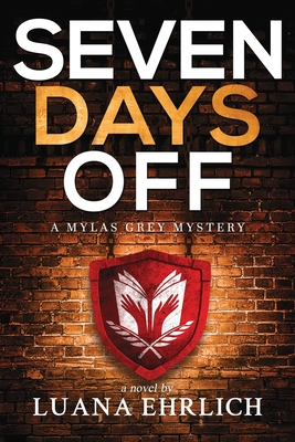 Coperta cărții 'Seven Days Off: A Mylas Grey Mystery - Luana Ehrlich'