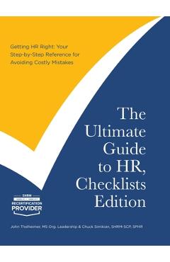 Coperta cărții 'The Ultimate Guide to HR, Checklists Edition: Your Step-by-Step Reference for Avoiding Costly Mistakes - John Thalheimer'