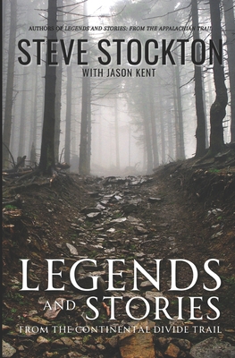 Coperta cărții 'Legends and Stories: From the Continental Divide Trail - Jason Kent'