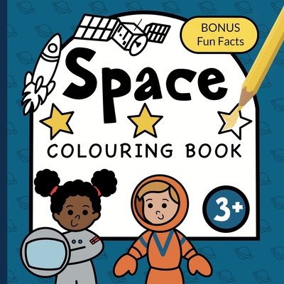 Colouring Book Space For Children: Astronauts, Planets, Rockets and Spaceships for boys & girls to colour - ages 3+ - Fairywren Publishing