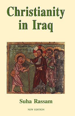 Christianity in Iraq, New Edition - Suha Rassam