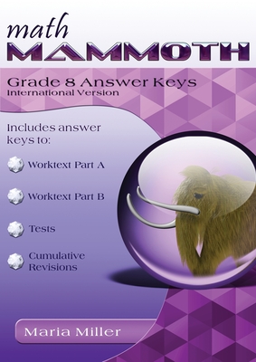 Math Mammoth Grade 8 Answer Keys, International Version - Maria Miller