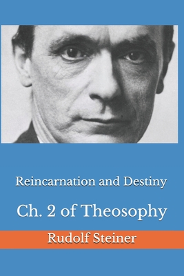 Reincarnation and Destiny: Ch. 2 of Theosophy - Frederick Amrine