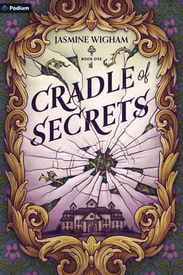 Cradle of Secrets: A Gothic Fantasy - Jasmine Wigham