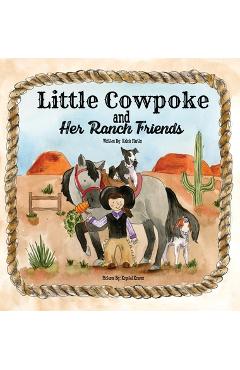 Coperta cărții 'Little Cowpoke and Her Ranch Friends - Kelcie Martin'