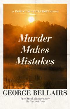 Coperta cărții 'Murder Makes Mistakes: Volume 30 - George Bellairs'