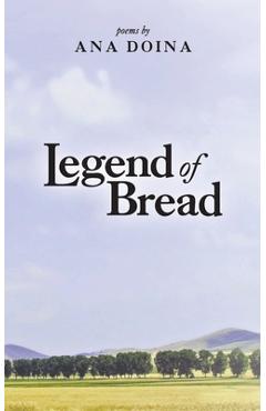 Coperta cărții 'Legend of Bread - Ana Doina'