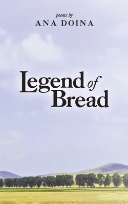 Coperta cărții 'Legend of Bread - Ana Doina'