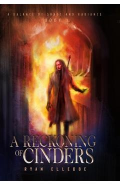Coperta cărții 'A Reckoning of Cinders - Ryan Elledge'