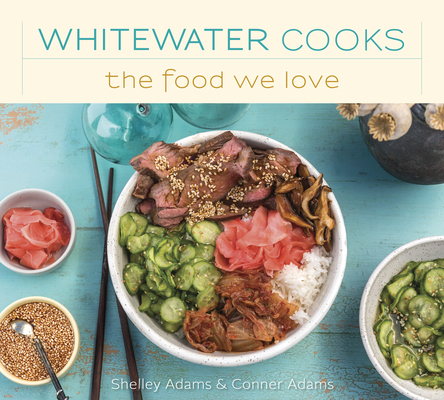 Whitewater Cooks the Food We Love: Volume 5 - Shelley Adams