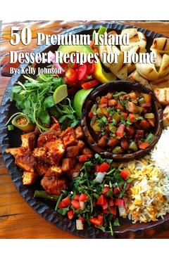 Coperta cărții '50 Premium Island Dessert Recipes for Home - Kelly Johnson'