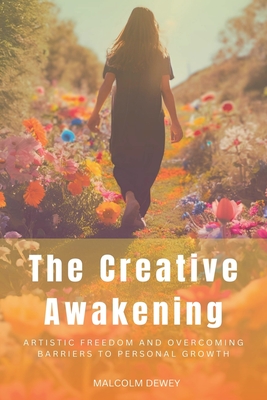 The Creative Awakening - Malcolm Dewey