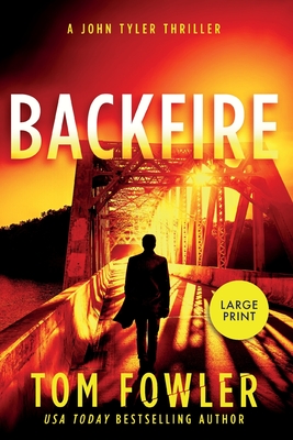 Backfire: A John Tyler Thriller - Tom Fowler